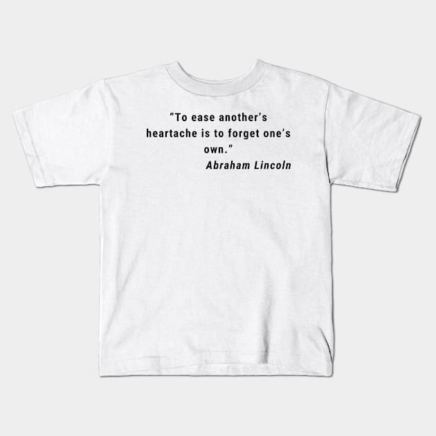 quote Ibraham Lincoln about charity Kids T-Shirt by AshleyMcDonald